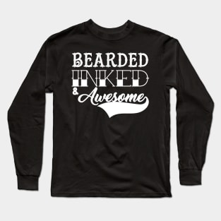 bearded inked and awesome Long Sleeve T-Shirt